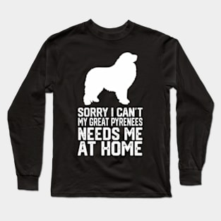 Sorry I Can'T My renees Needs Me At Home Long Sleeve T-Shirt